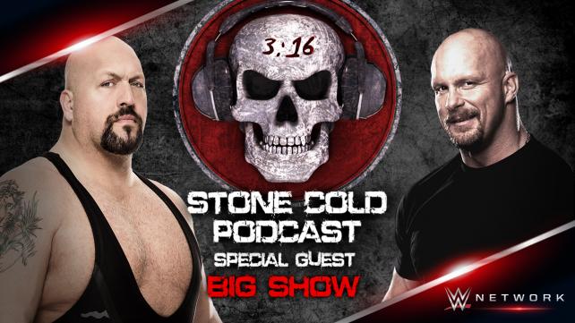 Stone Cold Podcast Big Show Paul Wight