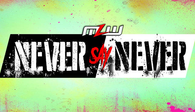 MLW Never Say Never