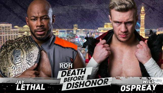 ROH Death Before Dishonor Jay Lethal Will Ospreay