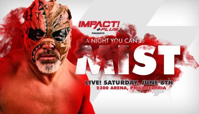 Impact Wrestling A Night You Can't Mist