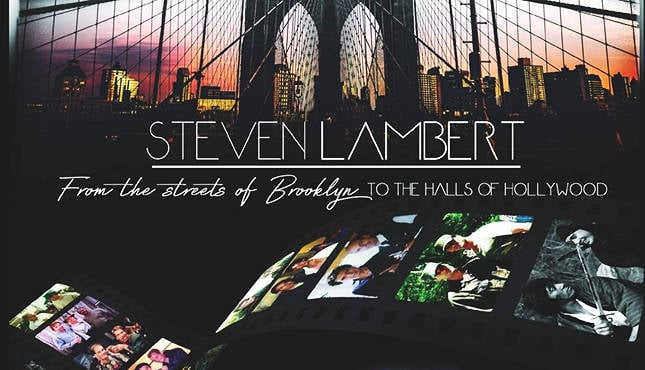 Steven Lambert: From the Streets of Brooklyn to the Halls of Hollywood