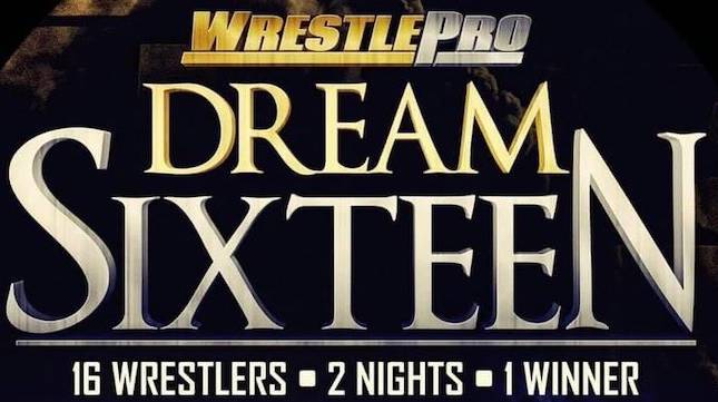 WrestlePro Dream Sixteen