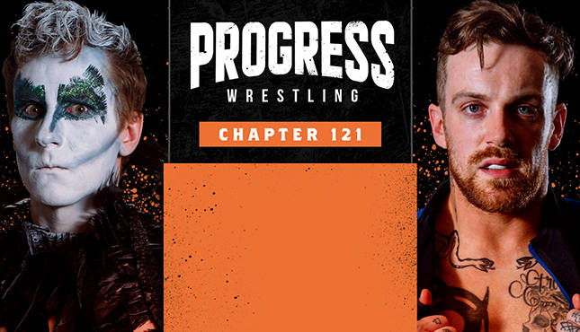 PROGRESS Wrestling Chapter 121