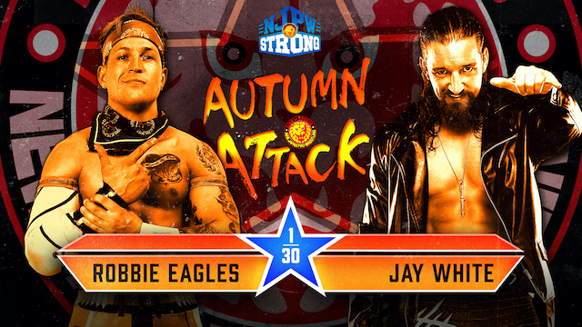 NJPW STrong Autumn Attack - Jay White vs. Robbie Eagles