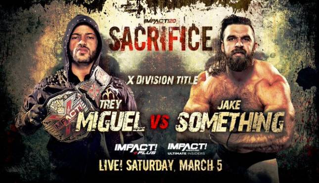 Impact Wrestlng Sacrifice Trey Miguel Jake Something