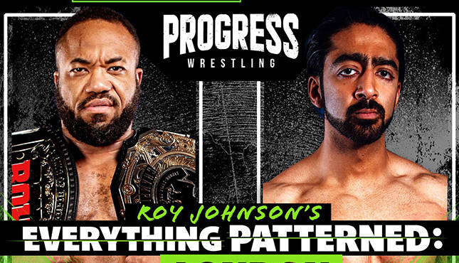 PROGRESS Wrestling Everything Patterned In London