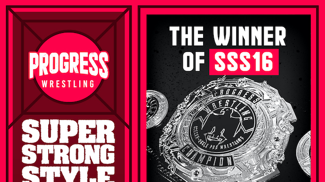 PROGRESS Wrestling Super Strong Style 16