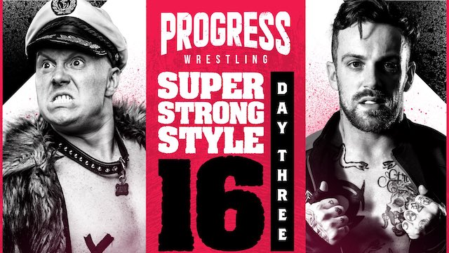 PROGRESS Wrestling Super Strong Style 16