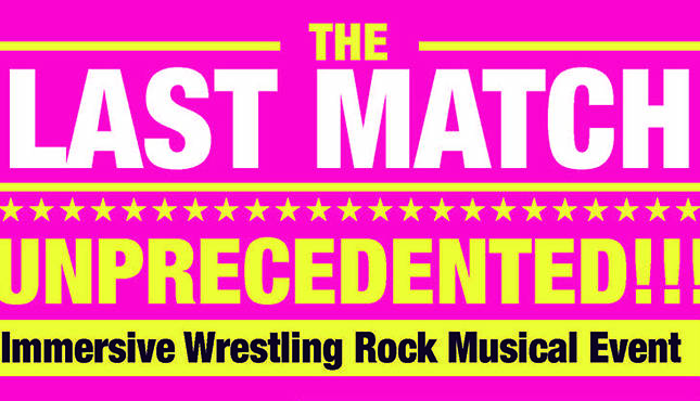 The Last Match: A Pro Wrestling Musical