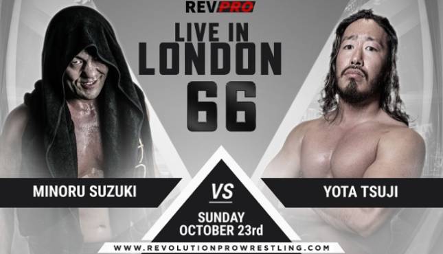 Rev Pro - Live in London 66 - Minoru Suzuki vs. Yota Tsuji