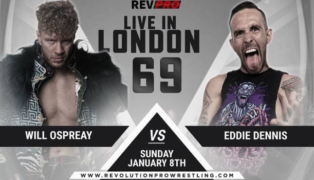 Rev Pro - Live in London 69 - Will Ospreay vs. Eddie Dennis