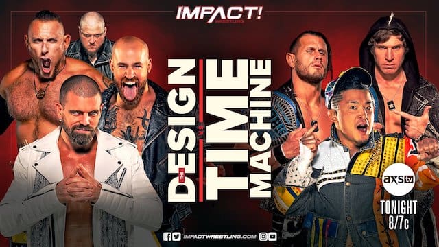 Tonight's Impact Wrestling Lineup: The Design vs. Time Machine