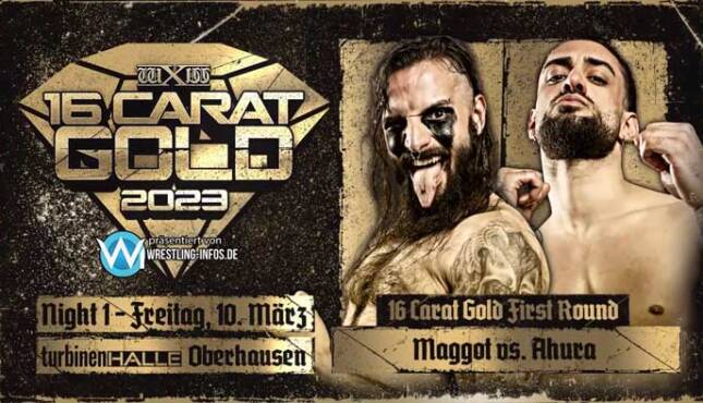 wXw 16 Carat Gold 2023 - Night One - Maggot vs. Ahura