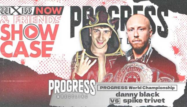 wXwNOW & Friends Showcase - PROGRESS World Championship - Danny Black vs. Spike Trivet