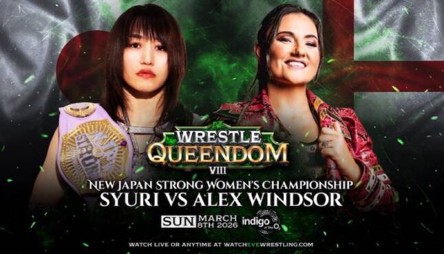 Pro Wrestling EVE Wrestle Queendom 8 - Alex Windsor vs Syuri NJPW Strong Women's Title